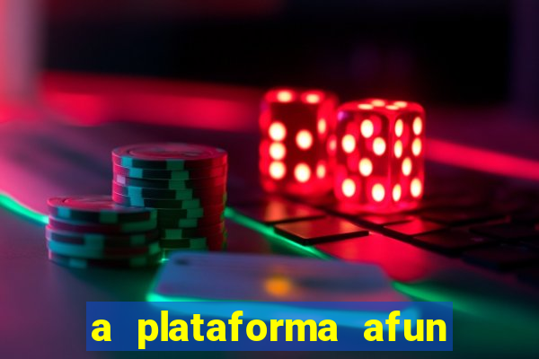 a plataforma afun paga mesmo